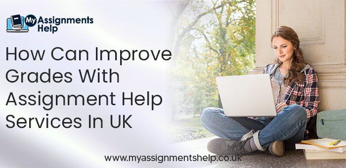 How can improve grades with assignment help services in UK