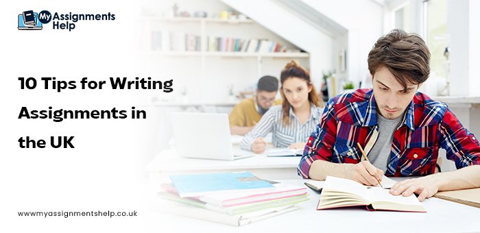 10 Tips for Writing Assignments in the UK