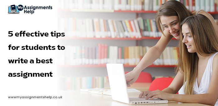 5 effective tips for students to write a best assignment