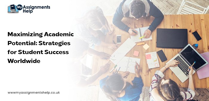 Maximizing Academic Potential Strategies for Student Success Worldwide