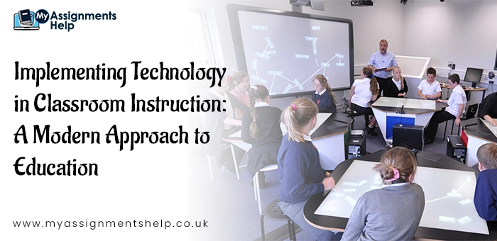 Implementing Technology in Classroom Instruction A Modern Approach to Education