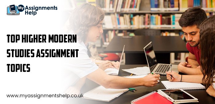 Top Higher Modern Studies Assignment Topics